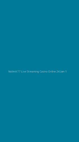 Tampilan Antarmuka Aplikasi Nolimit77 Live Streaming Casino Online 24jam - 1
