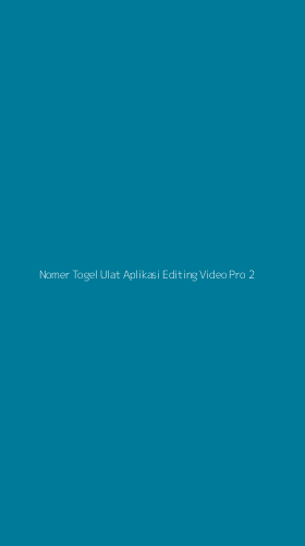 Tampilan Antarmuka Aplikasi Nomer Togel Ulat Aplikasi Editing Video Pro - 2