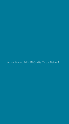 Tampilan Antarmuka Aplikasi Nomor Macau 4d Vpn Gratis Tanpa Batas - 1