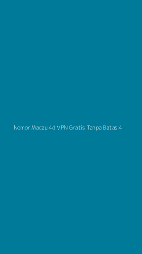 Tampilan Antarmuka Aplikasi Nomor Macau 4d Vpn Gratis Tanpa Batas - 4
