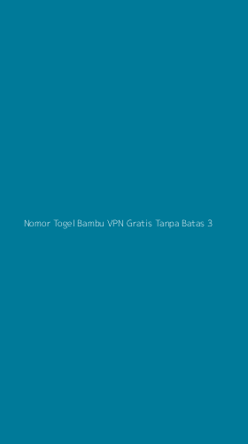 Tampilan Antarmuka Aplikasi Nomor Togel Bambu Vpn Gratis Tanpa Batas - 3
