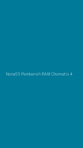 Tampilan Antarmuka Aplikasi Nona55 Pembersih Ram Otomatis - 4