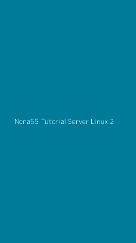 Tampilan Antarmuka Aplikasi Nona55 Tutorial Server Linux - 2