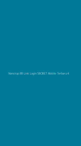 Tampilan Antarmuka Aplikasi Nonstop 88 Link Login Sbobet Mobile Terbaru - 4