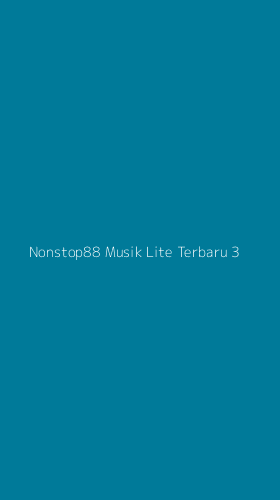 Tampilan Antarmuka Aplikasi Nonstop88 Musik Lite Terbaru - 3
