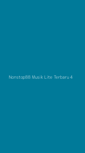 Tampilan Antarmuka Aplikasi Nonstop88 Musik Lite Terbaru - 4