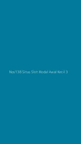 Tampilan Antarmuka Aplikasi Nos138 Situs Slot Modal Awal Kecil - 3