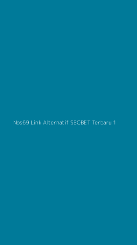 Tampilan Antarmuka Aplikasi Nos69 Link Alternatif Sbobet Terbaru - 1