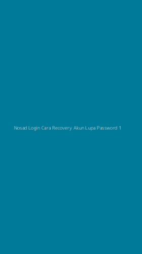 Tampilan Antarmuka Aplikasi Nosad Login Cara Recovery Akun Lupa Password - 1