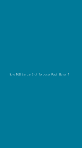 Tampilan Antarmuka Aplikasi Nova168 Bandar Slot Terbesar Pasti Bayar - 1