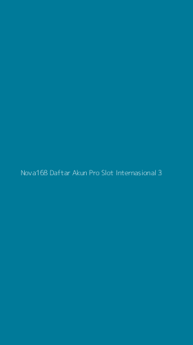 Tampilan Antarmuka Aplikasi Nova168 Daftar Akun Pro Slot Internasional - 3