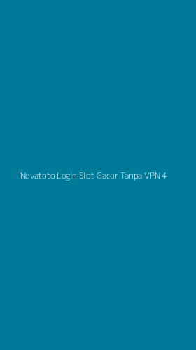 Tampilan Antarmuka Aplikasi Novatoto Login Slot Gacor Tanpa Vpn - 4