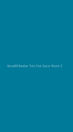 Tampilan Antarmuka Aplikasi Noza89 Bandar Toto Slot Gacor Resmi - 3