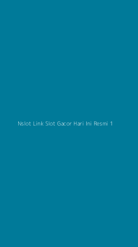 Tampilan Antarmuka Aplikasi Nslot Link Slot Gacor Hari Ini Resmi - 1