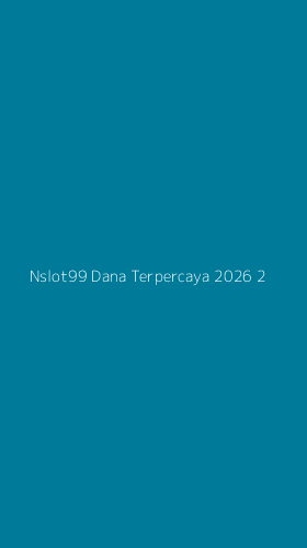 Tampilan Antarmuka Aplikasi Nslot99 Dana Terpercaya 2026 - 2