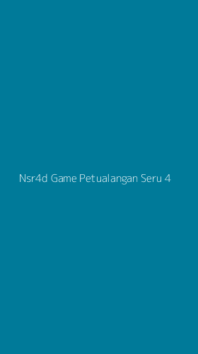 Tampilan Antarmuka Aplikasi Nsr4d Game Petualangan Seru - 4