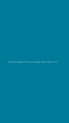 Tampilan Antarmuka Aplikasi Nsr4d Jadwal Pertandingan Bola Hari Ini - 2