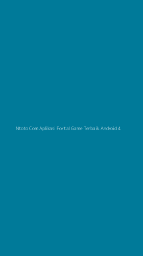 Tampilan Antarmuka Aplikasi Ntoto Com Aplikasi Portal Game Terbaik Android - 4