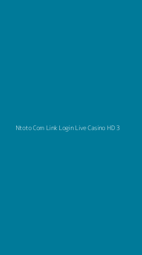 Tampilan Antarmuka Aplikasi Ntoto Com Link Login Live Casino Hd - 3