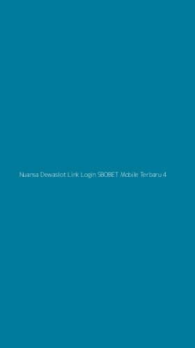 Tampilan Antarmuka Aplikasi Nuansa Dewaslot Link Login Sbobet Mobile Terbaru - 4