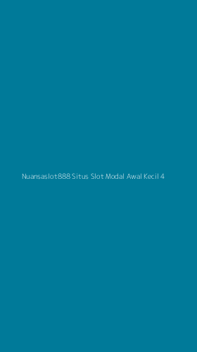 Tampilan Antarmuka Aplikasi Nuansaslot888 Situs Slot Modal Awal Kecil - 4