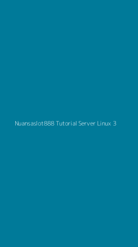 Tampilan Antarmuka Aplikasi Nuansaslot888 Tutorial Server Linux - 3