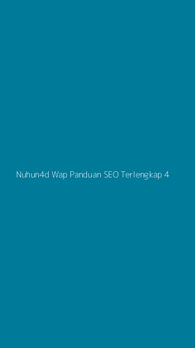 Tampilan Antarmuka Aplikasi Nuhun4d Wap Panduan Seo Terlengkap - 4