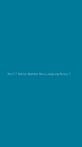 Tampilan Antarmuka Aplikasi Nuri77 Daftar Member Baru Langsung Bonus - 1