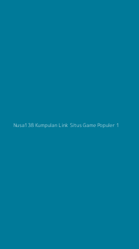 Tampilan Antarmuka Aplikasi Nusa138 Kumpulan Link Situs Game Populer - 1
