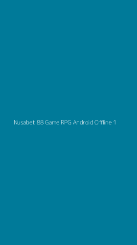 Tampilan Antarmuka Aplikasi Nusabet 88 Game Rpg Android Offline - 1