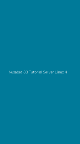 Tampilan Antarmuka Aplikasi Nusabet 88 Tutorial Server Linux - 4