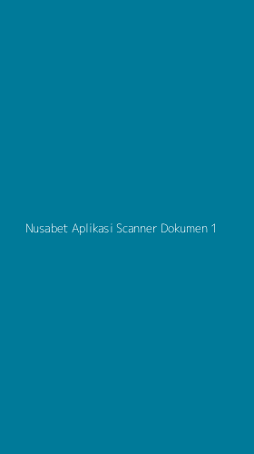 Tampilan Antarmuka Aplikasi Nusabet Aplikasi Scanner Dokumen - 1