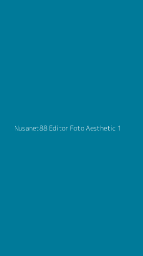 Tampilan Antarmuka Aplikasi Nusanet88 Editor Foto Aesthetic - 1