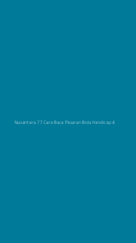Tampilan Antarmuka Aplikasi Nusantara 77 Cara Baca Pasaran Bola Handicap - 4