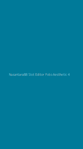 Tampilan Antarmuka Aplikasi Nusantara88 Slot Editor Foto Aesthetic - 4