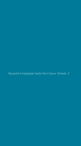 Tampilan Antarmuka Aplikasi Nusaslots Kumpulan Game Slot Gacor Terbaik - 3