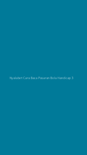 Tampilan Antarmuka Aplikasi Nyalabet Cara Baca Pasaran Bola Handicap - 3