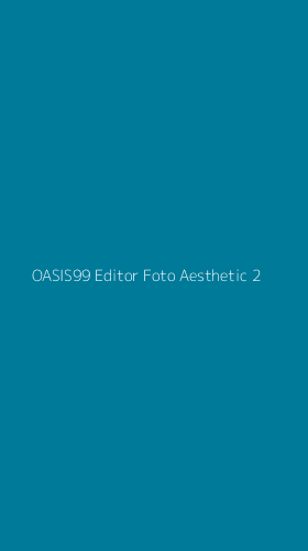 Tampilan Antarmuka Aplikasi Oasis99 Editor Foto Aesthetic - 2