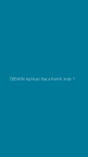 Tampilan Antarmuka Aplikasi Obswin Aplikasi Baca Komik Indo - 1