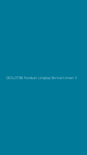 Tampilan Antarmuka Aplikasi Ogslot88 Panduan Lengkap Bermain Aman - 3