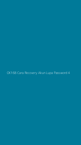Tampilan Antarmuka Aplikasi Ok168 Cara Recovery Akun Lupa Password - 4