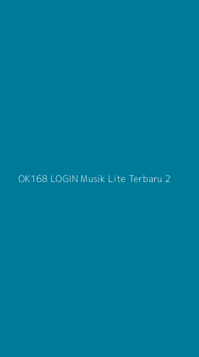 Tampilan Antarmuka Aplikasi Ok168 Login Musik Lite Terbaru - 2