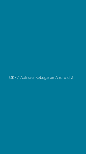 Tampilan Antarmuka Aplikasi Ok77 Aplikasi Kebugaran Android - 2