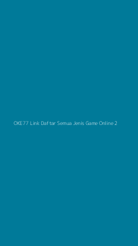 Tampilan Antarmuka Aplikasi Oke77 Link Daftar Semua Jenis Game Online - 2