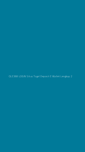 Tampilan Antarmuka Aplikasi Ole388 Login Situs Togel Deposit E Wallet Lengkap - 2