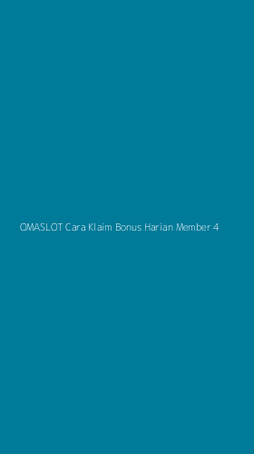 Tampilan Antarmuka Aplikasi Omaslot Cara Klaim Bonus Harian Member - 4