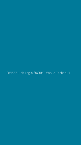 Tampilan Antarmuka Aplikasi Ome77 Link Login Sbobet Mobile Terbaru - 1