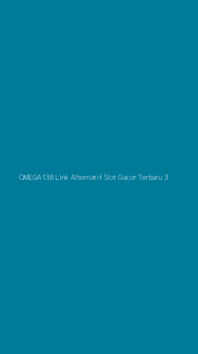 Tampilan Antarmuka Aplikasi Omega138 Link Alternatif Slot Gacor Terbaru - 3