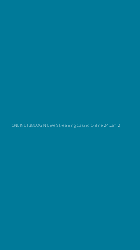 Tampilan Antarmuka Aplikasi Online138login Live Streaming Casino Online 24jam - 2
