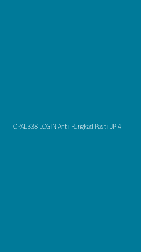 Tampilan Antarmuka Aplikasi Opal338 Login Anti Rungkad Pasti Jp - 4
